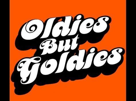 oldies lyrics|oldies but goldies.